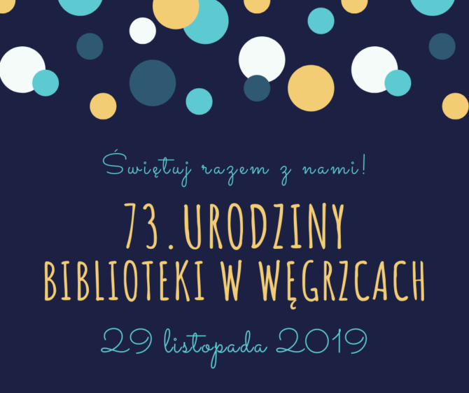 73. urodziny Biblioteki w&nbsp;Węgrzcach
